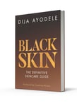 Black Skin: The Definitive Skincare Guide by Dija Ayodele