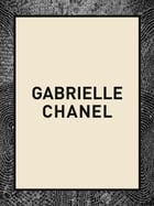 Gabrielle Chanel (The Official V&A Exhibition Book) 