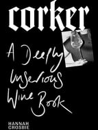 Corker: A Deeply Unserious Wine Book