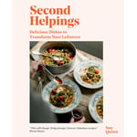 Second Helpings - Delicious Dishes to Transform Your Leftovers 