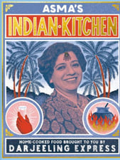 Asma's Indian Kitchen: Home-cooked food brought to you by Darjeeling Express