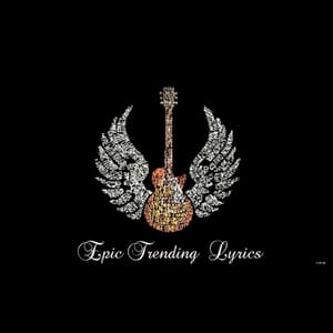 Epic Trending Lyrics