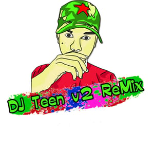DJ Teen V2 ReMix