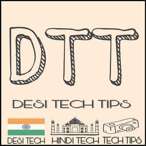 Desi Tech Tips