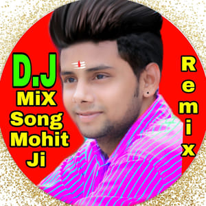 Dj Mix Song Mohit Ji
