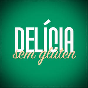 Delícia SEM Glúten!