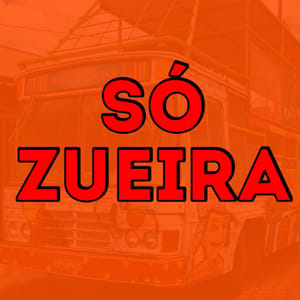 SÓ ZUEIRA