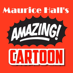 Maurice Hall’s Amazing Cartoons