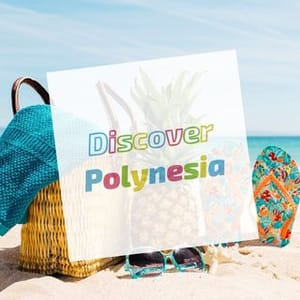 Discover Polynesia