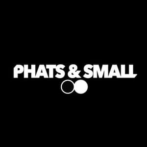 Phats &amp; Small