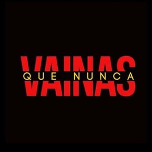 Vainas Que Nunca