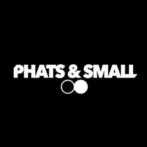 Phats & Small