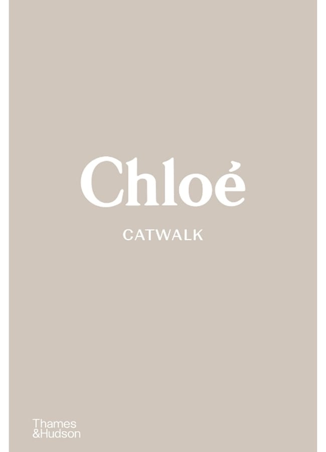 Chloe Catwalk: The Complete Collections by Lou Stoppard & Suzy Menkes fashion coffee table books