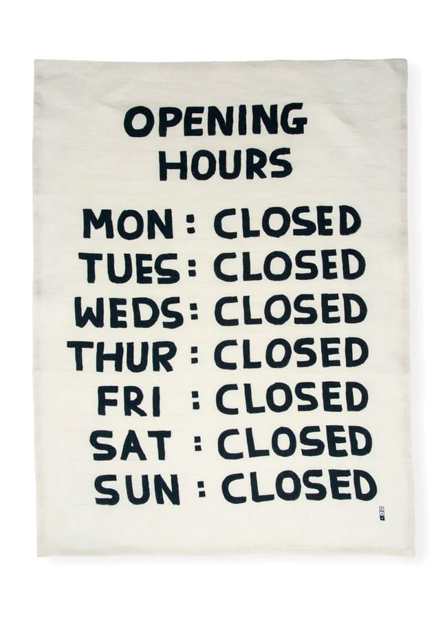THRID DRAWER DOWN Opening Hours Tea Towel x David Shrigley